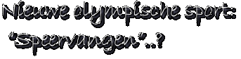 Nieuwe olympische sport: “Speervangen”..?